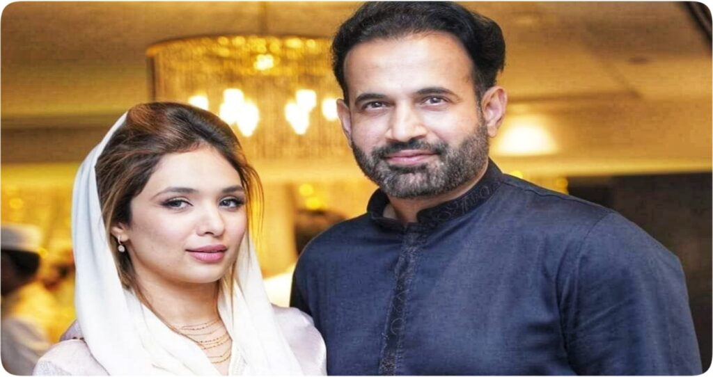 Irfan Pathan Reveals his Wife's Face